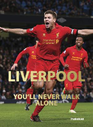 Liverpool : you'll never walk alone