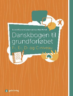 Danskbogen til grundforløbet : F-, E-, D- og C-niveau