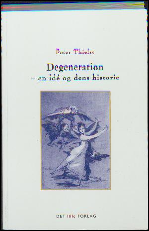 Degeneration : en idé og dens historie