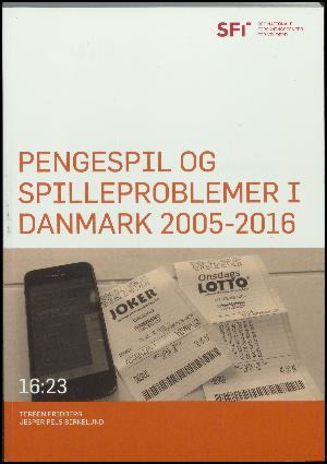 Pengespil og spilleproblemer i Danmark 2005-2016