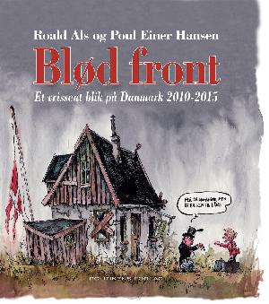 Blød front : et vrissent blik på Danmark 2010-2015