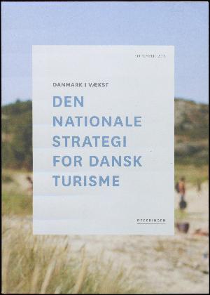 Den nationale strategi for dansk turisme : Danmark i vækst