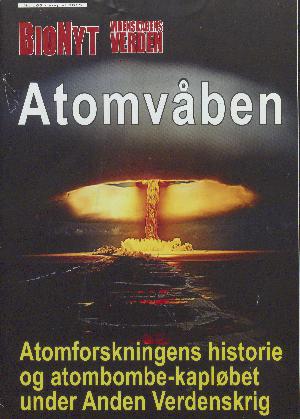 Atomvåben. Del 1 : Atomforskningens historie og atombombekapløbet under Anden Verdenskrig