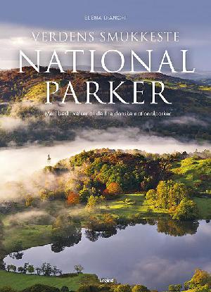 Verdens smukkeste nationalparker : med beskrivelser af de fire danske nationalparker