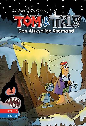 Tom & TK13 - den afskyelige snemand