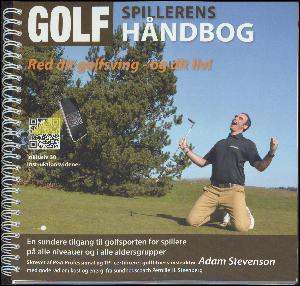 Spillerens golfhåndbog : red dit golfsving - og dit liv!