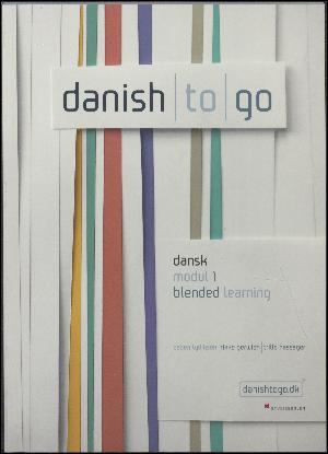 Danish to go : dansk modul 1 blended learning
