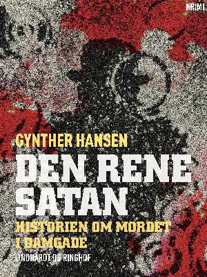 Den rene satan : historien om mordet i Damgade : krimi