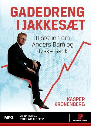 Gadedreng i jakkesæt : historien om Anders Dam og Jyske Bank