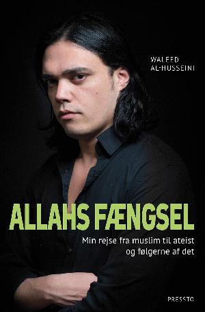 Allahs fængsel : min rejse fra muslim til ateist og følgerne af det