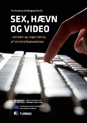 Sex, hævn og video : om børn og unges deling af intimt billedmateriale