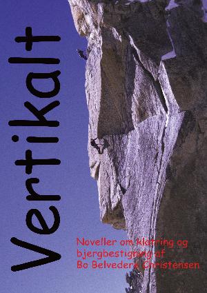 Vertikalt : noveller om klatring og bjergbestigning