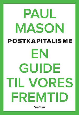 Postkapitalisme : en guide til vores fremtid