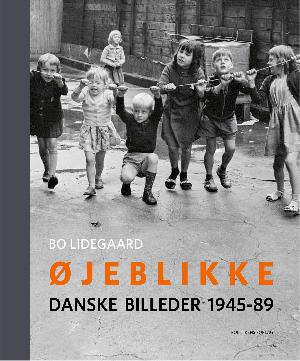 Øjeblikke : danske billeder 1945-89