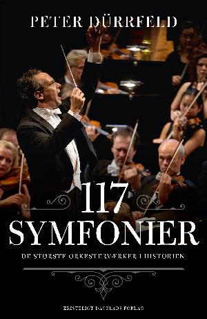 117 symfonier : de største orkesterværker i historien