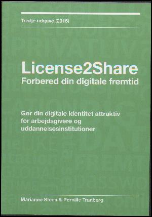 License2Share - forbered din digitale fremtid : gør din digitale identitet attraktiv for arbejdsgivere og uddannelsesinstitutioner