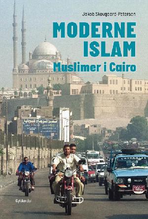 Moderne islam : muslimer i Cairo