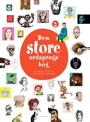 Den store ordsprogsbog : 90 danske tegnere illustrerer ordsprog