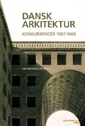 Dansk arkitektur. Bind 1 : Konkurrencer 1907-1968
