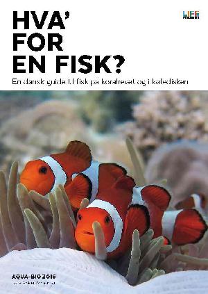 Hva' for en fisk? : en dansk guide til fisk på koralrevet og i køledisken