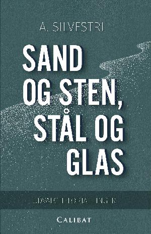 Sand og sten, stål og glas : udvalgte fortællinger