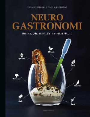 Neurogastronomi : hemmeligheden bag det perfekte måltid