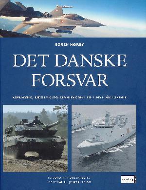 Det danske forsvar : opgaver, udstyr og mandskab i det nye årtusind
