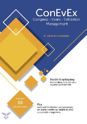 ConEvEx - congress, event, exhibition management : din håndbog til et succesfuldt arrangement