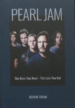 Pearl Jam : the more you need - the less you get