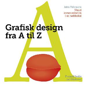 Grafisk design fra A-Z : fremstil bedre publikationer