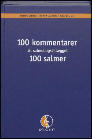 100 salmer : et salmebogstillæg -- 100 kommentarer