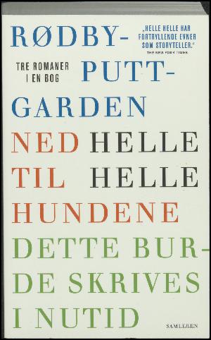 Tre romaner i én bog : Rødby-Puttgarden : Ned til hundene : Dette burde skrives i nutid