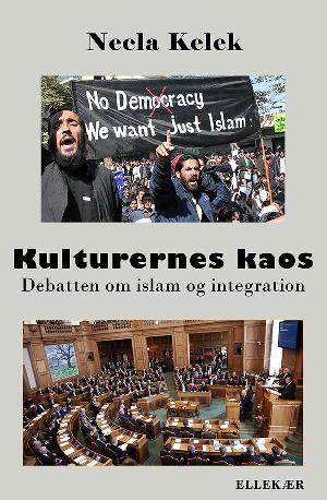 Kulturernes kaos - debatten om islam og integration : udvalgte taler og skrifter 2005-2011