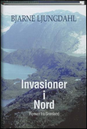 Invasioner i Nord : roman fra Grønland