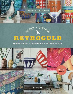 Retroguld : retro, vintage : shoppe-guide, indretning, personlig stil