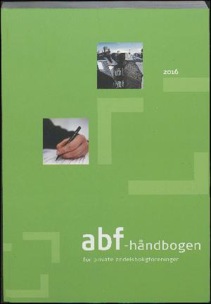 ABF håndbogen for private andelsboligforeninger. Årgang 2016