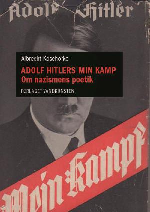 Adolf Hitlers Min kamp : om nazismens poetik