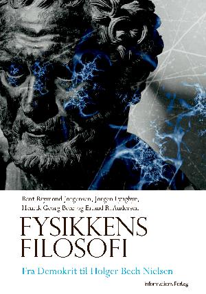 Fysikkens filosofi : fra Demokrit til Holger Bech Nielsen