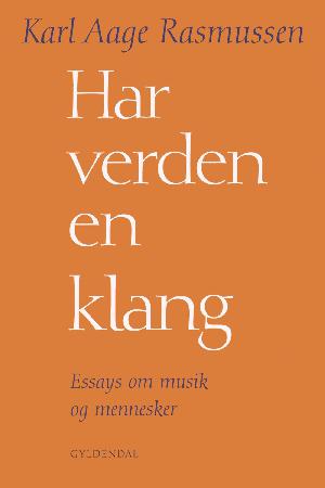 Har verden en klang : essays om musik og mennesker