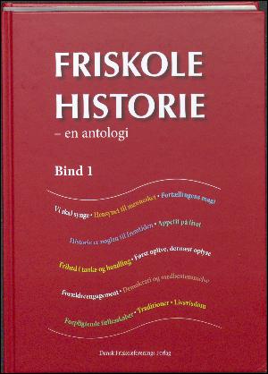 Friskolehistorie : en antologi. Bind 1