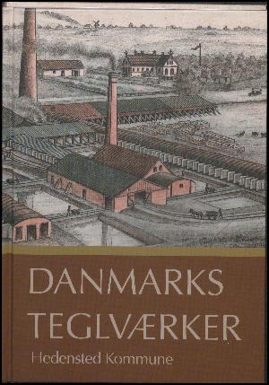 Danmarks teglværker. Bind 3 : Hedensted Kommune