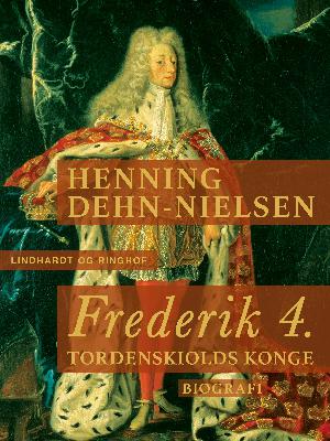 Frederik 4. : Tordenskiolds konge : biografi
