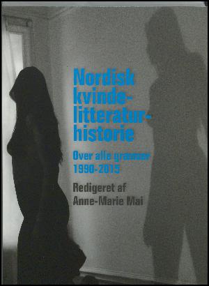 Nordisk kvindelitteraturhistorie : over alle grænser 1990-2015