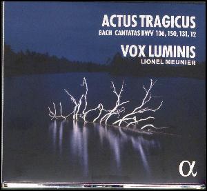 Actus tragicus : Bach cantatas BWV 106, 150, 131, 12