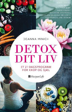 Detox dit liv : et 21-dages program for krop og sjæl