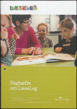 Faghæfte om LæseLeg : et konkret pædagogisk redskab, der gør det let at arbejde med dialogisk læsning