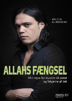Allahs fængsel : min rejse fra muslim til ateist og følgerne af det