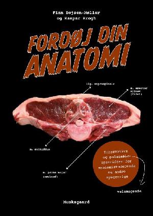 Fordøj din anatomi : informative og palatable (velsmagende) opskrifter for anatomistuderende og andre nysgerrige