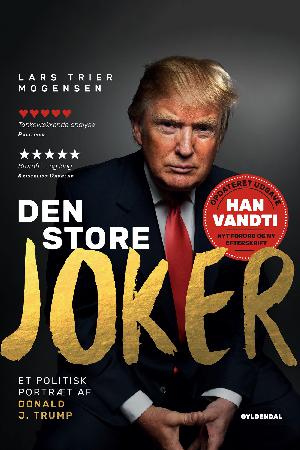 Den store joker : et polititisk portræt af Donald J. Trump