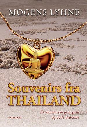 Souvenirs fra Thailand : en roman om gråt guld og våde drømme